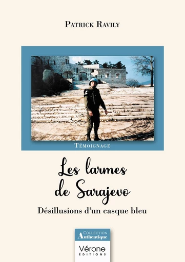 Les larmes de Sarajevo - Patrick Ravily - Editions Vérone