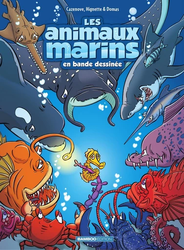 Les Animaux marins - Tome 7 - Les animaux marins en BD - Christophe Cazenove, Michel Hignette - Bamboo