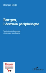 Borges, l'écrivain périphérique