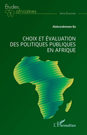 Choix et évaluation des politiques publiques en Afrique - Abdourahmane Ba - Editions L'Harmattan