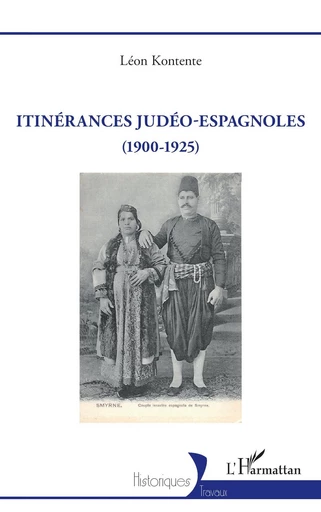 Itinérances judéo-espagnoles (1900-1925) - Léon Kontente - Editions L'Harmattan