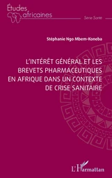 L’intérêt général et les brevets pharmaceutiques en Afrique dans un contexte de crise sanitaire