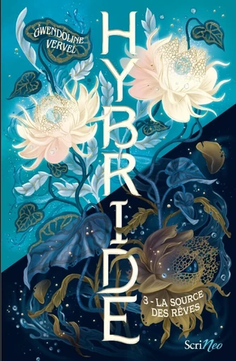 Hybride - Tome 3 La Source des rêves - Gwendoline Vervel - Scrinéo