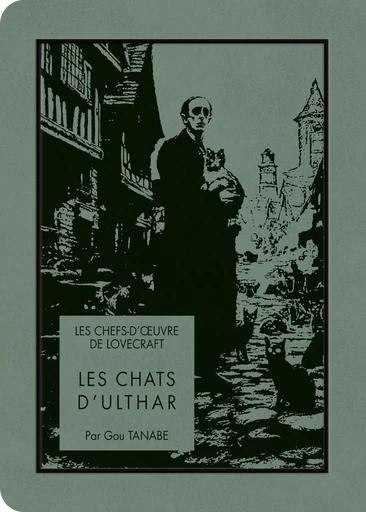 Les chefs-d'oeuvre de Lovecraft - Les Chats d'Ulthar - H. P. Lovecraft, Gou Tanabe - AC média