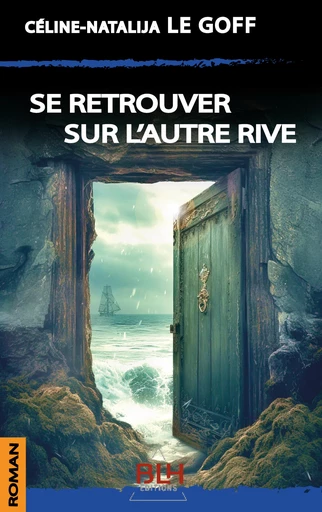 Se Retrouver sur l'autre rive - Céline-Natalija le Goff - BLH