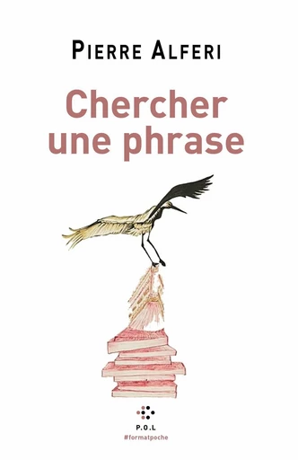 Chercher une phrase - Pierre Alferi - POL Editeur