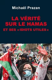 La vérité sur le Hamas et ses "idiots utiles"