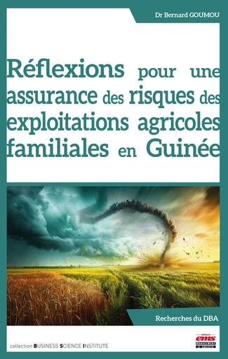 Réflexions pour une assurance des risques des exploitations agricoles familiales en Guinée - Bernard Goumou - Éditions EMS