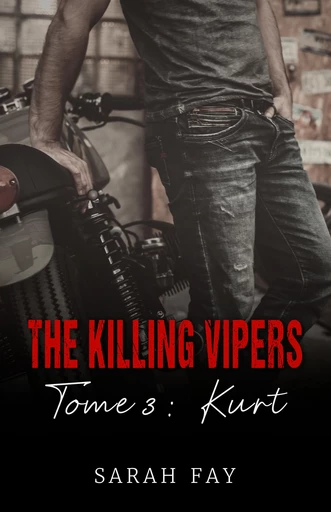 The Killing Vipers - Tome 3 - Kurt - Sarah Fay - CHANBORINA TOM