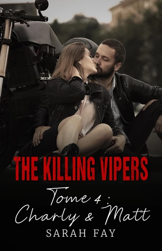 The Killing Vipers - Tome 4 - Charly & Matt - Sarah Fay - CHANBORINA TOM