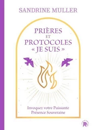 Prières et protocoles "JE SUIS "