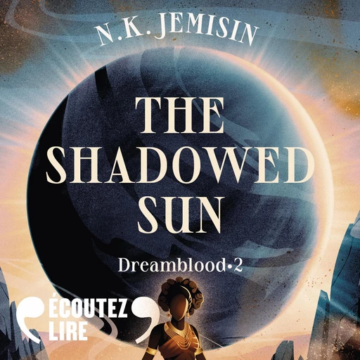 Dreamblood (Tome 2) - The Shadowed Sun - N. K. Jemisin - Gallimard Audio