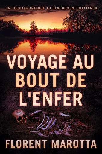 Voyage au bout de l'enfer - Florent Marotta - L'Oiseau Noir Éditions