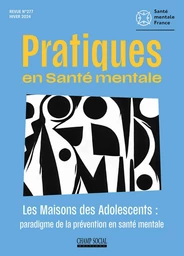 PSM 4-2024 / n° 277 : Les Maisons des Adolescents : paradigme de la prévention en santé mentale