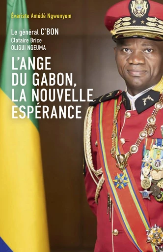 L'Ange du Gabon, la nouvelle espérance - Évariste Amédé Ngwenyem - Librinova