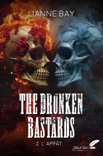 The drunken bastards, tome 2 : l'appât - Lianne Bay - Black Ink Editions