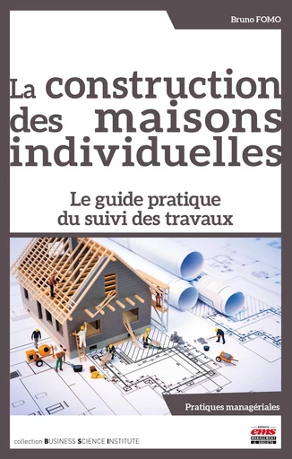 La construction des maisons individuelles - Bruno Fomo - Éditions EMS