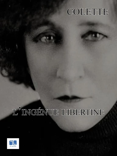 L'Ingénue libertine -  Colette - A verba futuroruM