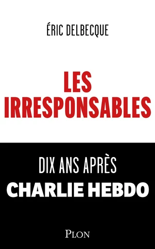 Les Irresponsables - Éric Delbecque - Place des éditeurs