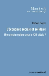 L'Économie sociale et solidaire - Une utopie réaliste pour le XXIe siècle ?