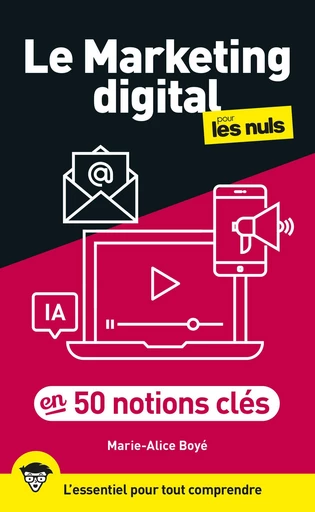 Le Marketing digital pour les Nuls en 50 notions clés, 2e ed. - Marie-Alice Boye - edi8