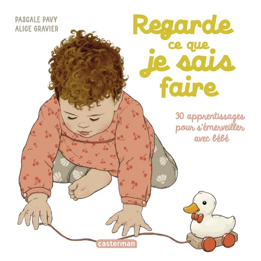 Regarde ce que je sais faire - Pascale PAVY - Casterman Jeunesse