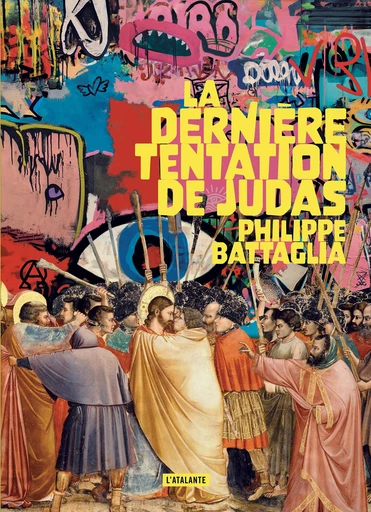 La dernière tentation de Judas - Philippe Battaglia - L'Atalante