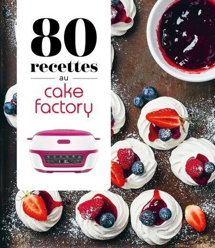 80 recettes au Cake Factory -  Collectif - Dessain et Tolra