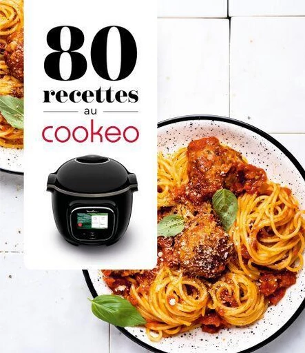 80 recettes au Cookeo -  Collectif - Dessain et Tolra