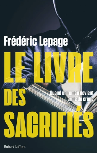 Le Livre des sacrifiés - Frédéric Lepage - Groupe Robert Laffont