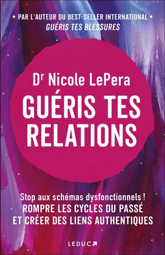 Guéris tes relations - Dr Nicole Lepera - Éditions Leduc