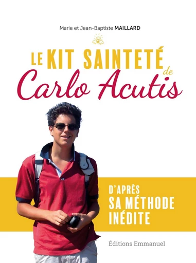 Le Kit sainteté de Carlo Acutis - Marie Maillard, Jean-Baptiste Maillard - Éditions de l'Emmanuel