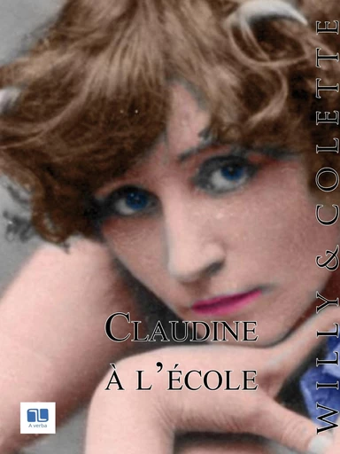 Claudine à l'école -  Colette - A verba futuroruM