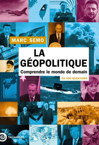 La Géopolitique en 100 questions - Marc Semo - Tallandier