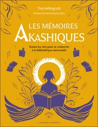 Les Mémoires akashiques : Toutes les clés pour se connecter à la bibliothèque universelle