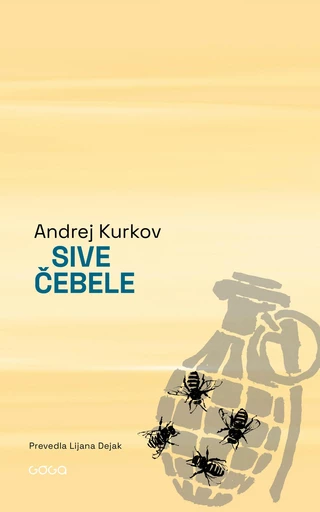 Sive čebele - Andrej Kurkov - Publishing house Goga