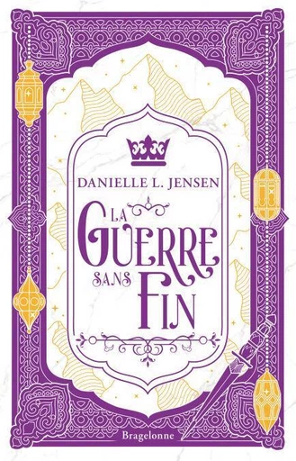 Le Pont des tempêtes, T4 : La Guerre sans fin - Danielle L. Jensen - Bragelonne