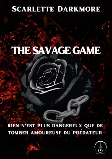 The savage game - Scarlette Darkmore - Eveil Editions