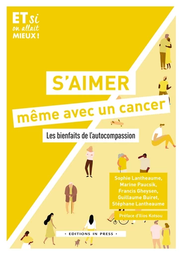 S'aimer même avec un cancer - Sophie Lanthea, Marine Pa,  Francis,  Guillaume, Stéphane Lant - Éditions In Press