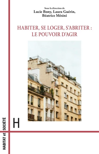 Habiter, se loger, s’abriter : le pouvoir d’agir -  - Editions L'Harmattan