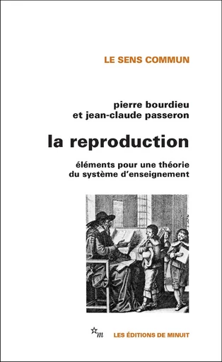 La Reproduction - Pierre Bourdieu, Jean-Claude Passeron - Minuit