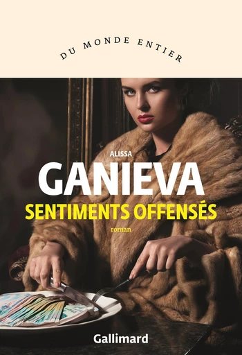 Sentiments offensés - Alissa Ganieva - Editions Gallimard