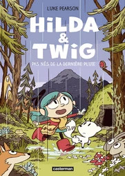 Hilda & Twig. Pas nés de la dernière pluie