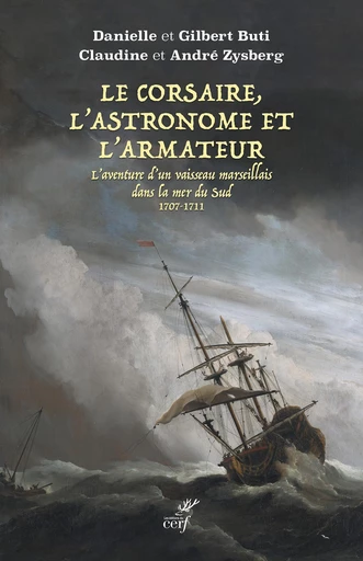 Le Corsaire, l'Astronome et l'Armateur -  BUTI GILBERT, DANIELLE BUTI, CLAUDINE ZYSBERG, André Zysberg - Editions du Cerf