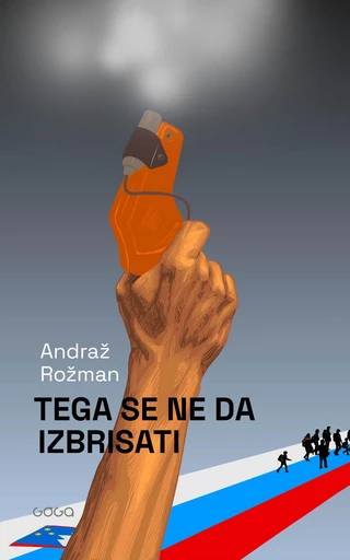 Tega se ne da izbrisati - Andraž Rožman - Publishing house Goga