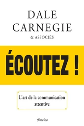 Ecoutez ! - L'art de la communication attentive