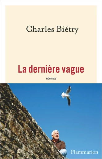 La dernière vague - Charles Biétry - Flammarion