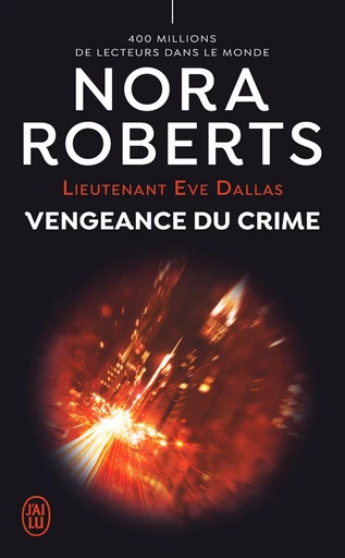 Lieutenant Eve Dallas (Tome 57) - Vengeance du crime - Nora Roberts - J'ai Lu