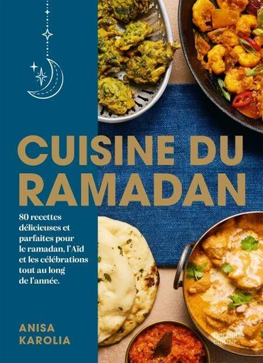 Cuisine du Ramadan - Anisa Karolia - Hachette Pratique