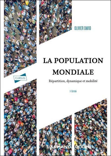 La population mondiale - 5e éd. - Olivier David - Armand Colin